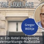 The Lovelace: Ein Hotel-Happening setzt neue Vermarktungs-Maßstäbe